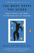 The Body Keeps the Score: Brain, Mind, and Body in the Healing of Trauma - Paperback