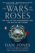 The Wars of the Roses: The Fall of the Plantagenets and the Rise of the Tudors - Paperback