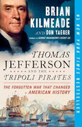 Thomas Jefferson and the Tripoli Pirates: The Forgotten War That Changed American History - Paperback