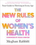 The New Rules of Women's Health: Your Guide to Thriving at Every Age - Paperback