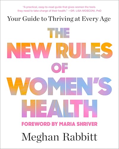 The New Rules of Women's Health: Your Guide to Thriving at Every Age - Paperback