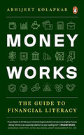 Money Works: The Guide to Financial Literacy - Paperback