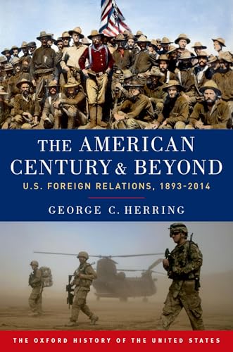The American Century and Beyond: U.S. Foreign Relations, 1893-2014 - Paperback