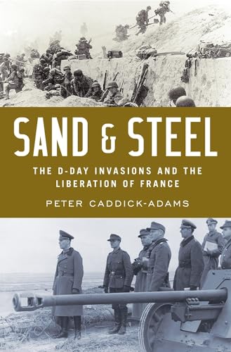 Sand and Steel: The D-Day Invasion and the Liberation of France - Hardcover