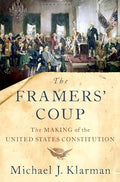 The Framers' Coup: The Making of the United States Constitution - Paperback