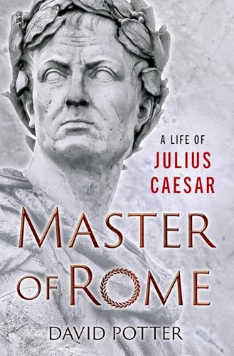 Master of Rome: A Life of Julius Caesar - Hardcover