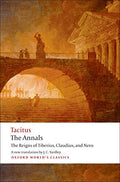 The Annals: The Reigns of Tiberius, Claudius, and Nero - Paperback