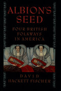 Albion's Seed: Four British Folkways in America - Paperback