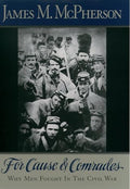 For Cause and Comrades: Why Men Fought in the Civil War - Paperback