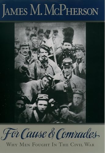 For Cause and Comrades: Why Men Fought in the Civil War - Paperback