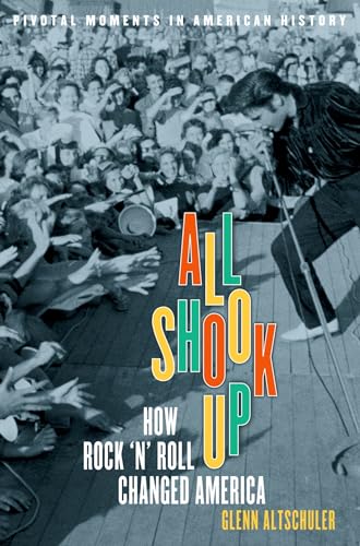 All Shook Up: How Rock 'n' Roll Changed America - Paperback