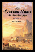 The Oregon Trail: An American Saga - Paperback