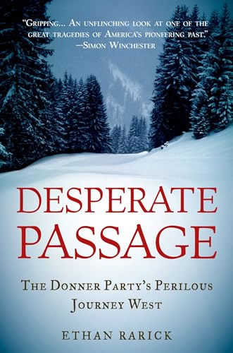 Desperate Passage: The Donner Party's Perilous Journey West - Paperback