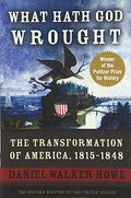 What Hath God Wrought: The Transformation of America, 1815-1848 - Paperback