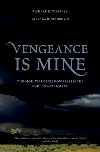 Vengeance Is Mine: The Mountain Meadows Massacre and Its Aftermath - Hardcover