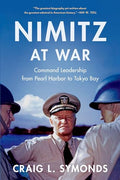 Nimitz at War: Command Leadership from Pearl Harbor to Tokyo Bay - Paperback