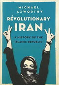 Revolutionary Iran: A History of the Islamic Republic - Hardcover