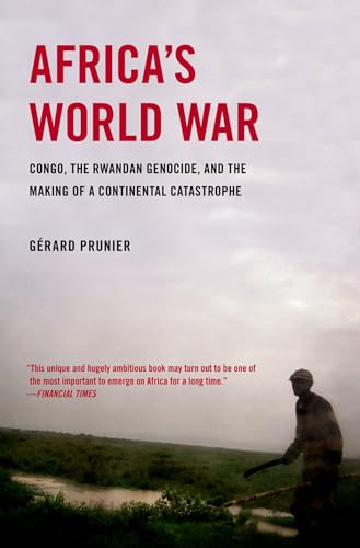 Africa's World War: Congo, the Rwandan Genocide, and the Making of a Continental Catastrophe - Paperback