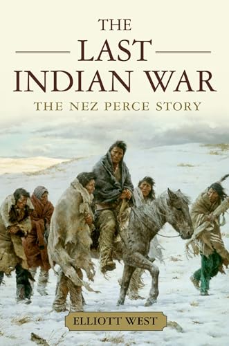 The Last Indian War: The Nez Perce Story - Paperback