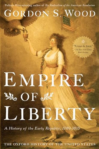 Empire of Liberty: A History of the Early Republic, 1789-1815 - Paperback