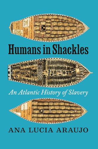 Humans in Shackles: An Atlantic History of Slavery - Hardcover