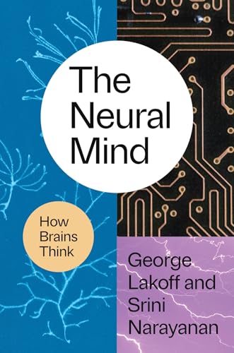 The Neural Mind: How Brains Think - Hardcover