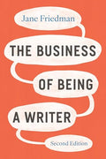 The Business of Being a Writer, Second Edition - Paperback