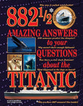 882 1/2 Amazing Answers to Your Questions about the Titanic - Hardcover