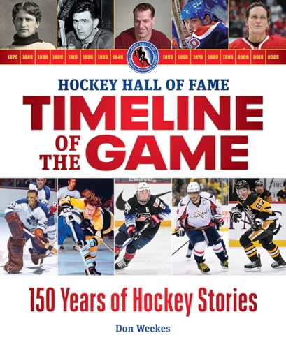 Hockey Hall of Fame Timeline of the Game: 150 Years of Hockey Stories - Paperback