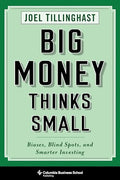 Big Money Thinks Small: Biases, Blind Spots, and Smarter Investing - Paperback