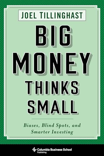 Big Money Thinks Small: Biases, Blind Spots, and Smarter Investing - Paperback