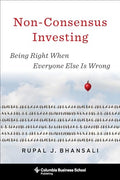 Non-Consensus Investing: Being Right When Everyone Else Is Wrong - Hardcover