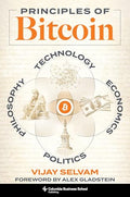 Principles of Bitcoin: Technology, Economics, Politics, and Philosophy - Hardcover