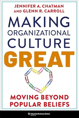 Making Organizational Culture Great: Moving Beyond Popular Beliefs - Paperback
