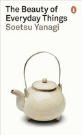 The Beauty of Everyday Things - Paperback