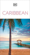 DK Caribbean: Must-See Sights. Culture & History. Detailed Maps & Tours. Covers Dominican Republic, Bahamas, & Mor - Paperback