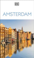 DK Amsterdam: Must-See Sights. Culture & History. Detailed Maps & Tours. Covers Canal Ring, Red Light District, & - Paperback