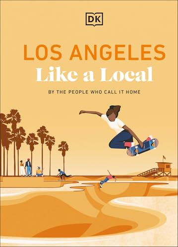 Los Angeles Like a Local: By the People Who Call It Home - Hardcover
