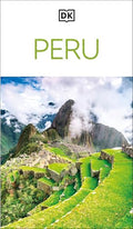 DK Peru: Must-See Sights. Culture & History. Detailed Maps & Tours. Covers Cusco, Machu Picchu, Lima, & More - Paperback