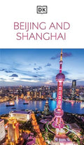 DK Beijing and Shanghai: Must-See Sights. Culture & History. Detailed Maps & Tours. Covers Dongcheng, the Bund, & More - Paperback