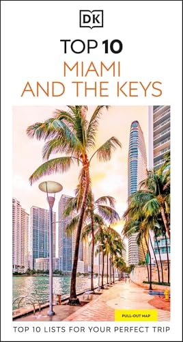 DK Top 10 Miami and the Keys: Top 10 Lists for Your Perfect Trip, Plus an All-Weather Folded Map - Paperback