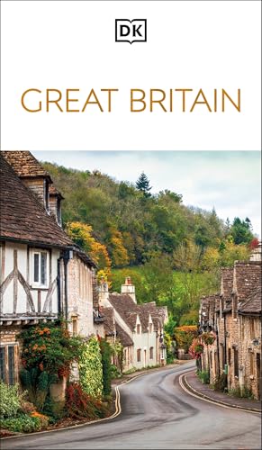 DK Great Britain: Must-See Sights. Culture & History. Detailed Maps & Tours. Covers London, England, Scotland, & Wales - Paperback
