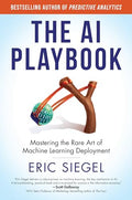The AI Playbook: Mastering the Rare Art of Machine Learning Deployment - Hardcover