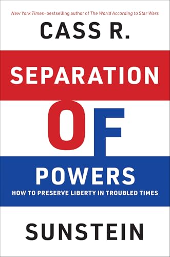 Separation of Powers: How to Preserve Liberty in Troubled Times - Hardcover