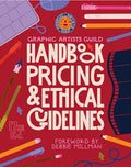 Graphic Artists Guild Handbook, 17th Edition: Pricing & Ethical Guidelines - Paperback
