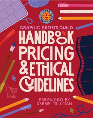 Graphic Artists Guild Handbook, 17th Edition: Pricing & Ethical Guidelines - Paperback