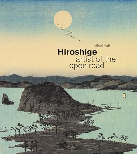 Hiroshige: Artist of the Open Road - Hardcover