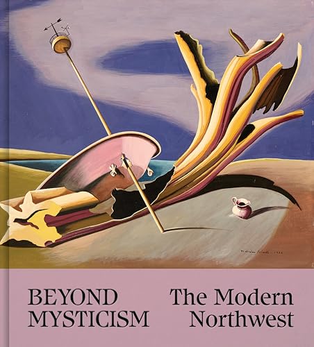 Beyond Mysticism: The Modern Northwest - Hardcover