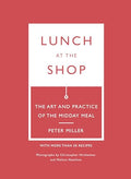 Lunch at the Shop: The Art and Practice of the Midday Meal - Paperback