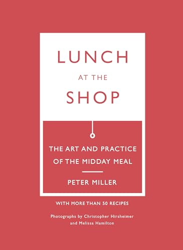 Lunch at the Shop: The Art and Practice of the Midday Meal - Paperback